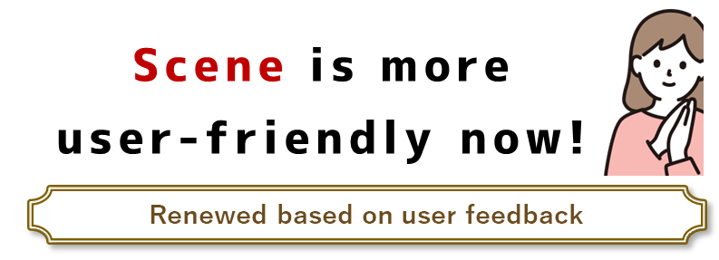 Scene is more user-friendly now! Renewed based on user feedback